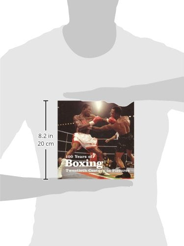 100 Years of Boxing (Twentieth Century in Pictures)