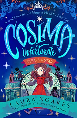 Cosima Unfortunate Steals A Star: A spellbinding, epic and heart-racing adventure from an exceptional storytelling talent.: Book 1