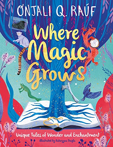 Where Magic Grows: Unique Tales of Wonder and Enchantment
