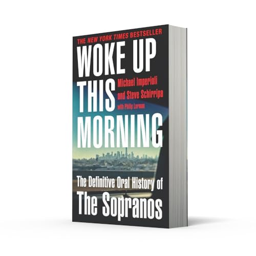 Woke Up This Morning: The Bestselling, Definitive Oral History of The Sopranos