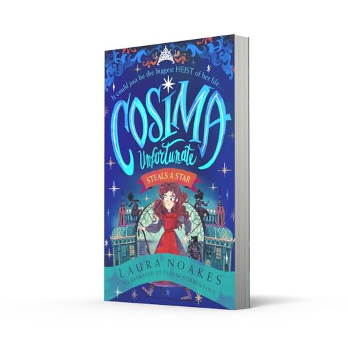 Cosima Unfortunate Steals A Star: A spellbinding, epic and heart-racing adventure from an exceptional storytelling talent.: Book 1